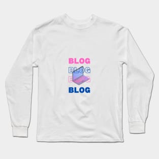 Blog Blog Blog Blog - design for bloggers Long Sleeve T-Shirt